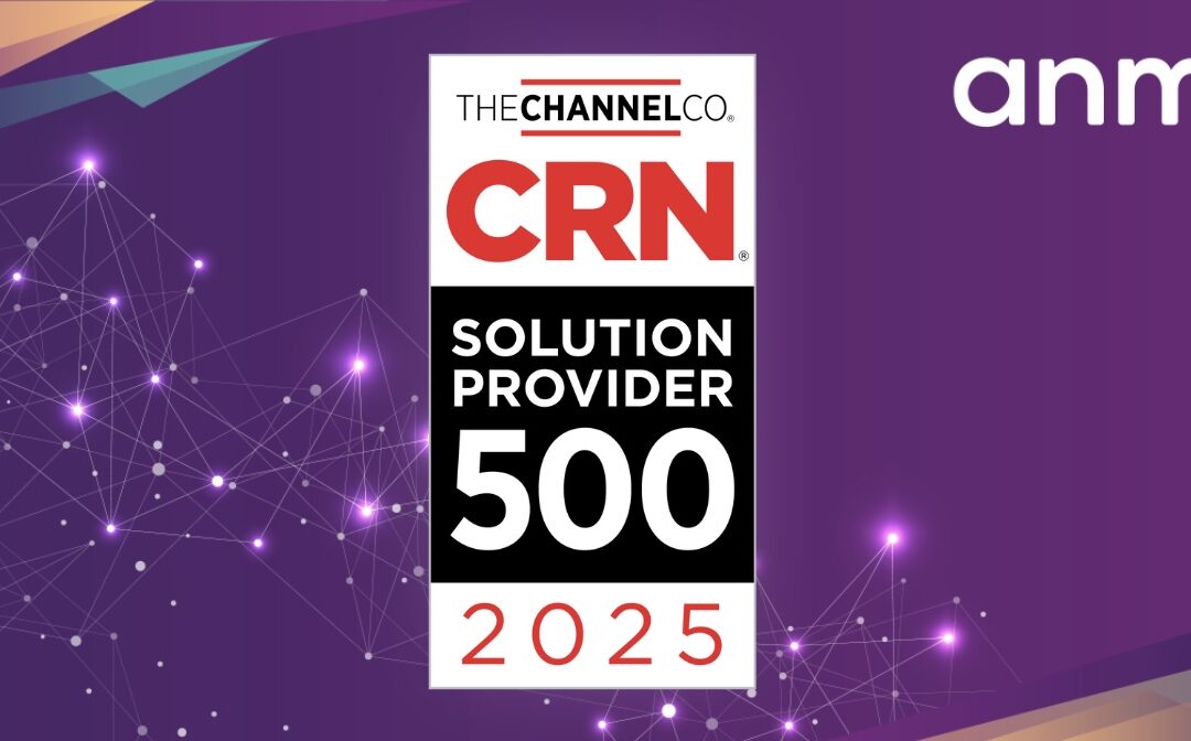 ANM Named to CRN Solution Provider 500 List for 2025