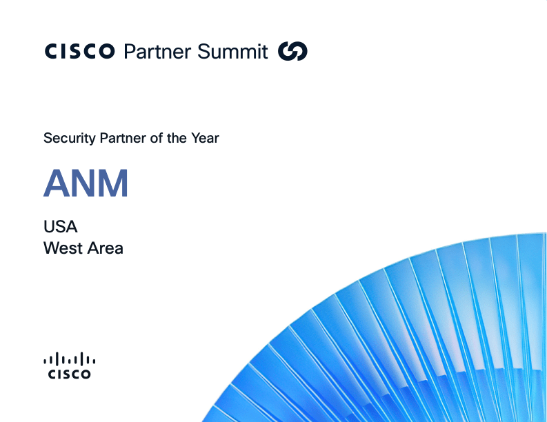 ANM Honored as Cisco’s 2025 Security Partner of the Year and Services and Software Excellence Partner of the Year – West Area